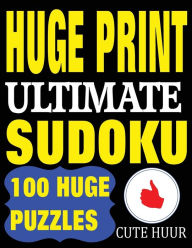 Title: Huge Print Ultimate Sudoku: 100 Extremely Difficult Sudoku Puzzles with 2 puzzles per page. 8.5 x 11 inch book, Author: Cute Huur