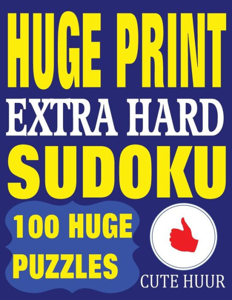 Huge Print Extra Hard Sudoku: 100 Extra Hard Sudoku Puzzles with 2 puzzles per page. 8.5 x 11 inch book