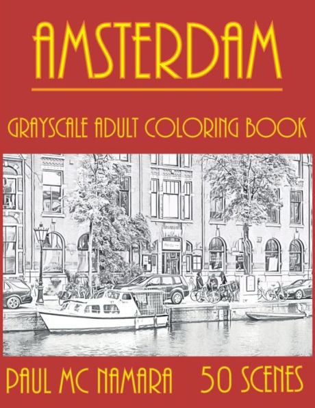 Amsterdam Grayscale: Adult Coloring Book