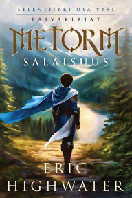 Title: Metorm: Salaisuus, Author: Eric Highwater