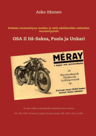 Title: Entisten rautaesiripun maiden ja niitä edeltäneiden valtioiden moottoripyörät: OSA II Itä-Saksa-Puola ja Unkari, Author: Asko Itkonen