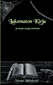 Title: Lukematon Kirja: ja muita outoja tarinoita, Author: Norma Luhtakorpi