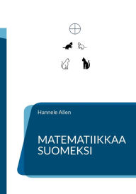 Title: Matematiikkaa suomeksi, Author: Hannele Allen