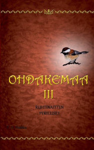 Title: Ohdakemaa 3: Ruhtinaitten perilliset, Author: T H Hukka