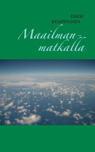Title: Maailmanmatkalla, Author: Erkki Kemppainen