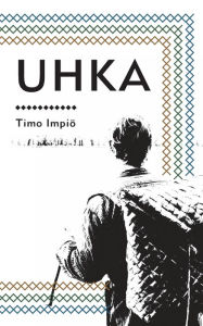 Title: Uhka, Author: Timo Impiï