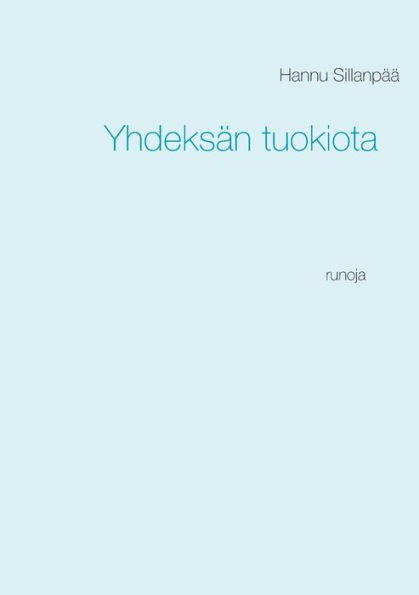 YhdeksÃ¯Â¿Â½n tuokiota: runoja