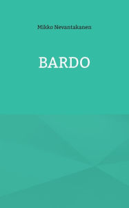 Title: Bardo, Author: Mikko Nevantakanen