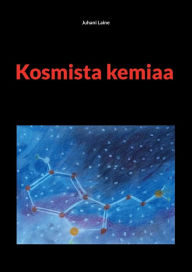 Title: Kosmista kemiaa, Author: Juhani Laine