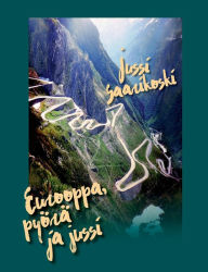 Title: Eurooppa, pyörä ja jussi, Author: Jussi Saarikoski