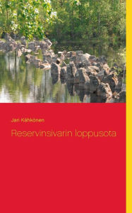 Title: Reservinsivarin loppusota, Author: Jari Kähkönen