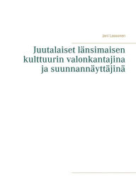 Title: Juutalaiset länsimaisen kulttuurin valonkantajina ja suunnannäyttäjinä, Author: Jani Laasonen