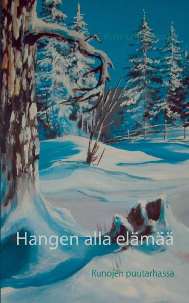 Hangen alla elämää: Runojen puutarhassa