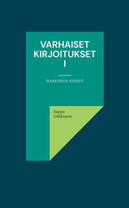 Title: Varhaiset kirjoitukset I: Narkissos-esseet, Author: Seppo Oikkonen