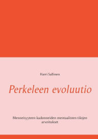 Title: Perkeleen evoluutio: Menneisyyteen kadonneiden mentaalisten tilojen arvoitukset, Author: Harri Sallinen