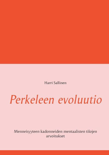 Perkeleen evoluutio: Menneisyyteen kadonneiden mentaalisten tilojen arvoitukset