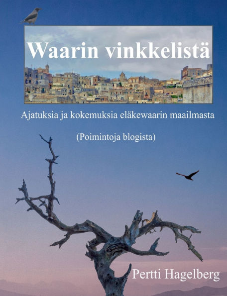 Waarin vinkkelistï¿½: Ajatuksia ja kokemuksia elï¿½kewaarin maailmasta