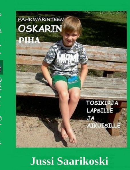 Pï¿½hkinï¿½rinteen Oskarin piha: Tosikirja lapsille ja aikuisille