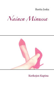 Title: Nainen Minussa: Korkojen Kapina, Author: Reetta Joska