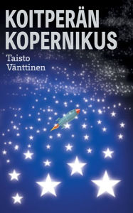Title: Koitperän Kopernikus, Author: Taisto Vïnttinen