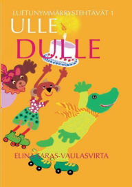 Title: Ulle Dulle Luetunymmï¿½rrystehtï¿½vï¿½t 1, Author: Elina Taras-Vaulasvirta