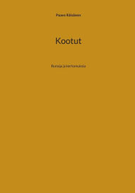 Title: Kootut: Runoja ja kertomuksia, Author: Paavo Rïisïnen