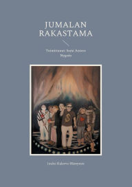 Title: Jumalan Rakastama: Toimittanut: Sami Antero Nygrén, Author: Jouko Kalervo Hämynen