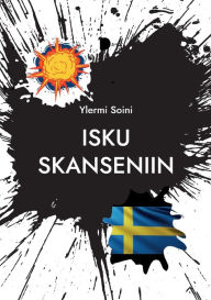 Title: Isku Skanseniin, Author: Ylermi Soini