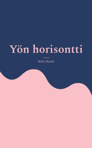 Title: Yön horisontti, Author: Riitta Rusila
