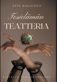 Title: Tosielï¿½mï¿½n teatteria, Author: Atte Mallenius