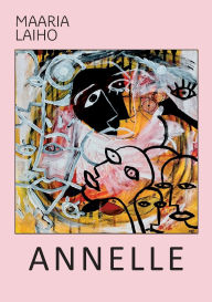 Title: Annelle, Author: Maaria Laiho