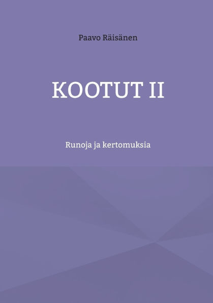 Kootut II: Runoja ja kertomuksia