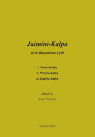 Title: Jaimini-Kalpa with Bhavatrata-Vrtti: 1. Stoma-Kalpa, 2. Prakrta-Kalpa, 3. Samjna-Kalpa, Author: Asko Parpola
