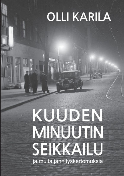 Kuuden minuutin seikkailu: ja muita jï¿½nnityskertomuksia
