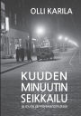Kuuden minuutin seikkailu: ja muita jï¿½nnityskertomuksia