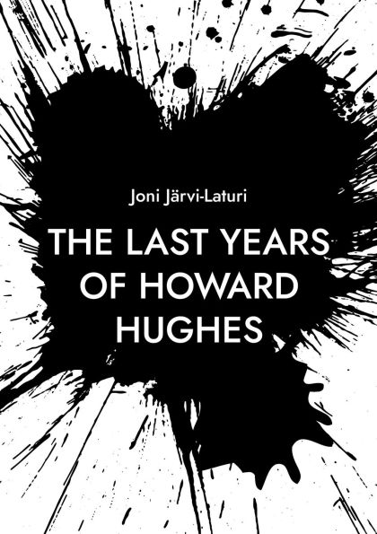The Last Years of Howard Hughes