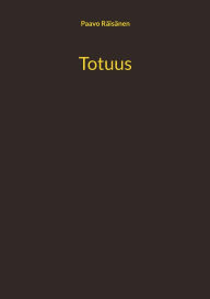 Title: Totuus, Author: Paavo Rïisïnen
