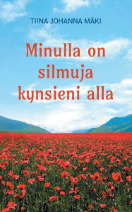 Title: Minulla on silmuja kynsieni alla, Author: Tiina Johanna Mïki