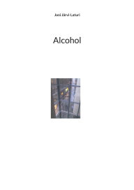 Title: Alcohol, Author: Joni Jïrvi-Laturi