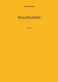 Title: Totuutta kohti: Runoja, Author: Paavo Rïisïnen
