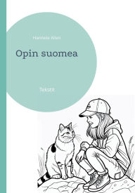 Title: Opin suomea: Tekstit, Author: Hannele Allen