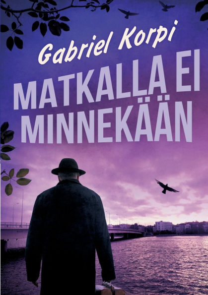 Matkalla ei minnekÃ¯Â¿Â½Ã¯Â¿Â½n