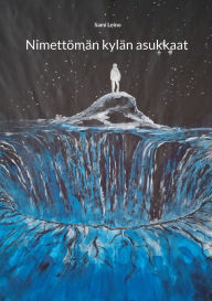 Title: Nimettï¿½mï¿½n kylï¿½n asukkaat, Author: Sami Leino