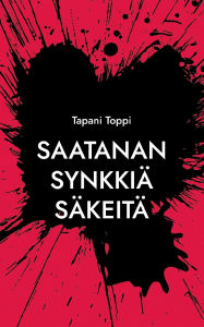 Title: Saatanan synkkiï¿½ sï¿½keitï¿½, Author: Tapani Toppi