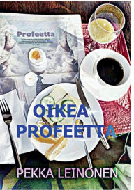 Title: Oikea profeetta, Author: Pekka Leinonen