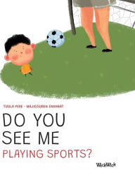 Title: Do You See Me Playing Sports?, Author: Tuula Pere