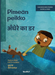 Title: Pimeï¿½n peikko / अँधेरे का डर: Bilingual Finnish-Hindi Edition of Dread in the Dark, Author: Tuula Pere