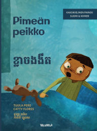 Title: Pimeï¿½n peikko / ខ្លាចងងឹត: Bilingual Finnish-Khmer Edition of Dread in the Dark, Author: Tuula Pere