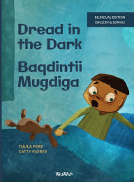 Title: Dread in the Dark / Baqdintii Mugdiga: Bilingual English-Somali Edition of Dread in the Dark, Author: Tuula Pere
