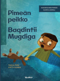 Title: Pimeï¿½n peikko / Baqdintii Mugdiga: Bilingual Finnish-Somali Edition of Dread in the Dark, Author: Tuula Pere